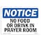 Signmission OSHA Notice, 5" Height, No Food Or Drink In Prayer Room Sign, 7" X 5", Landscape OS-NS-D-57-L-14594 - alternate 1